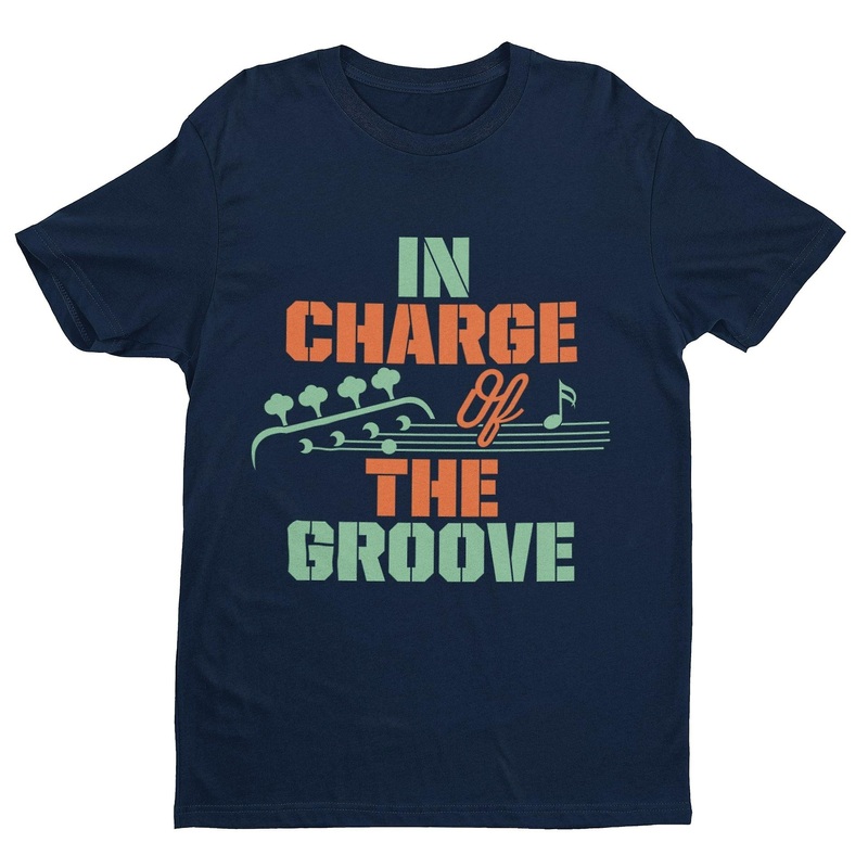 Funny Bass Guitar T Shirt In Charge Of The Groove Guitarist Gift Present Band